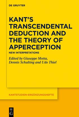 Motta / Schulting / Thiel |  Kant's Transcendental Deduction and the Theory of Apperception | eBook | Sack Fachmedien