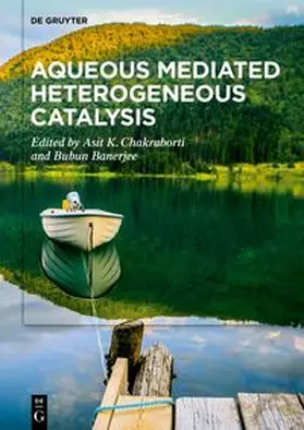 Chakraborti / Banerjee |  Aqueous Mediated Heterogeneous Catalysis | eBook | Sack Fachmedien