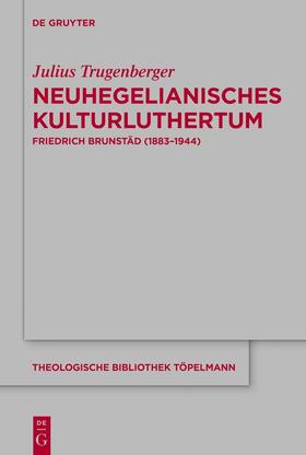 Trugenberger |  Neuhegelianisches Kulturluthertum | eBook | Sack Fachmedien