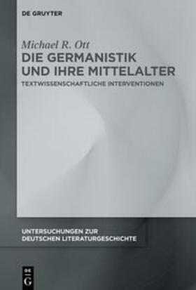 Ott |  Die Germanistik und ihre Mittelalter | eBook | Sack Fachmedien
