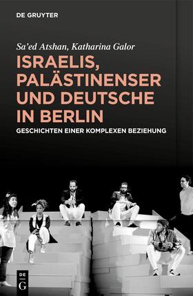 Atshan / Galor |  Israelis, Palästinenser und Deutsche in Berlin | Buch |  Sack Fachmedien