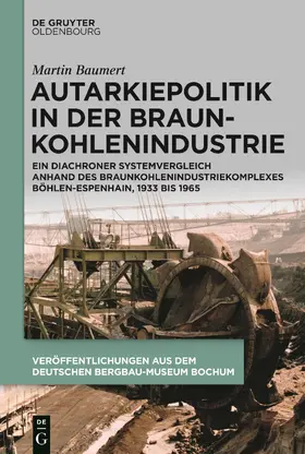 Baumert |  Autarkiepolitik in der Braunkohlenindustrie | Buch |  Sack Fachmedien