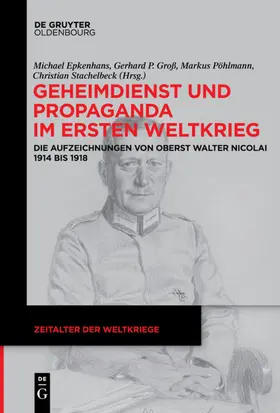 Epkenhans / Stachelbeck / Groß |  Geheimdienst und Propaganda im Ersten Weltkrieg | Buch |  Sack Fachmedien