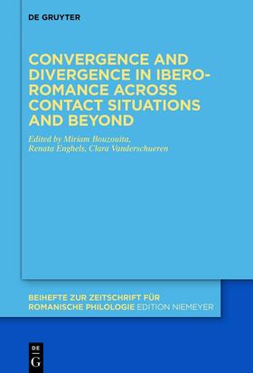Bouzouita / Enghels / Vanderschueren |  Convergence and divergence in Ibero-Romance across contact situations and beyond | eBook | Sack Fachmedien