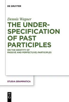 Wegner |  The Underspecification of Past Participles | Buch |  Sack Fachmedien