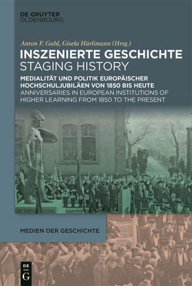 Guhl / Hürlimann |  Inszenierte Geschichte | Staging History | Buch |  Sack Fachmedien