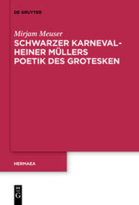 Meuser |  Schwarzer Karneval - Heiner Müllers Poetik des Grotesken | Buch |  Sack Fachmedien