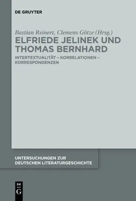 Götze / Reinert |  Elfriede Jelinek und Thomas Bernhard | Buch |  Sack Fachmedien