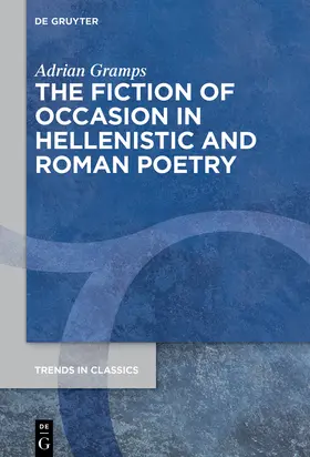 Gramps |  The Fiction of Occasion in Hellenistic and Roman Poetry | Buch |  Sack Fachmedien