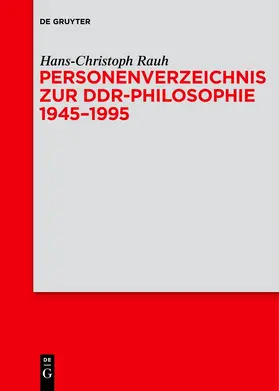 Rauh |  Personenverzeichnis zur DDR-Philosophie 1945¿1995 | Buch |  Sack Fachmedien