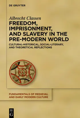 Classen |  Freedom, Imprisonment, and Slavery in the Pre-Modern World | Buch |  Sack Fachmedien