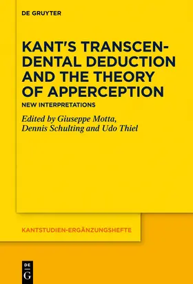 Motta / Schulting / Thiel |  Kant's Transcendental Deduction and the Theory of Apperception | Buch |  Sack Fachmedien