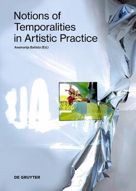 Batista |  Notions of Temporalities in Artistic Practice | Buch |  Sack Fachmedien