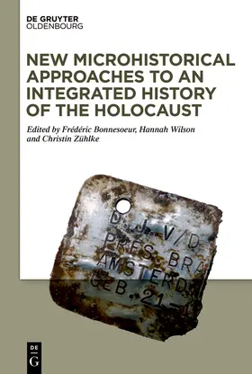 Bonnesoeur / Wilson / Zühlke |  New Microhistorical Approaches to an Integrated History of the Holocaust | Buch |  Sack Fachmedien