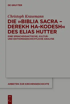 Krasemann |  Die »Biblia Sacra – Derekh ha-Kodesh« des Elias Hutter | Buch |  Sack Fachmedien