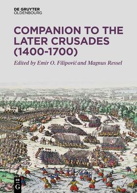 Filipovic / Filipovic / Ressel |  Companion to the Later Crusades (1400-1700) | Buch |  Sack Fachmedien