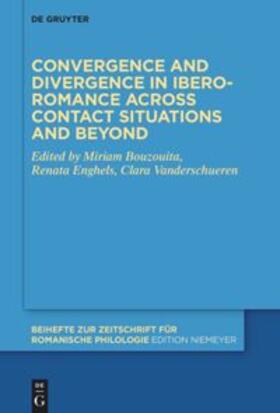 Bouzouita / Enghels / Vanderschueren |  Convergence and divergence in Ibero-Romance across contact situations and beyond | Buch |  Sack Fachmedien