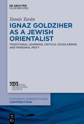 Turán |  Ignaz Goldziher as a Jewish Orientalist | Buch |  Sack Fachmedien