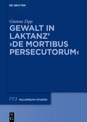 Zipp |  Gewalt in Laktanz’ ›De mortibus persecutorum‹ | Buch |  Sack Fachmedien