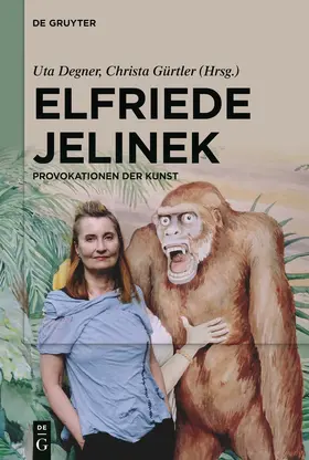 Degner / Gürtler | Elfriede Jelinek: Provokationen der Kunst | Buch | 978-3-11-074217-6 | sack.de