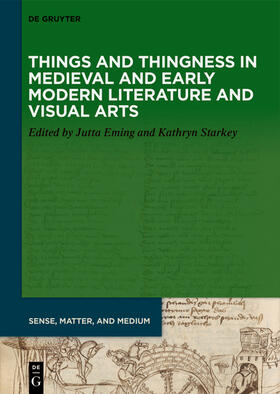 Eming / Starkey |  Things and Thingness in European Literature and Visual Art, 700–1600 | Buch |  Sack Fachmedien