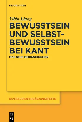 Liang |  Bewusstsein und Selbstbewusstsein bei Kant | Buch |  Sack Fachmedien