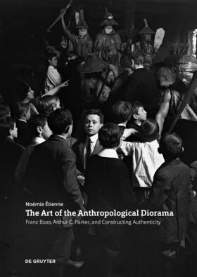 Etienne |  The Art of the Anthropological Diorama | eBook | Sack Fachmedien