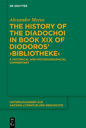 Meeus |  The History of the Diadochoi in Book XIX of Diodoros’ ›Bibliotheke‹ | eBook | Sack Fachmedien