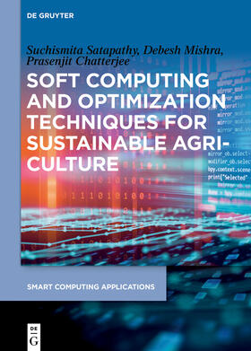 Satapathy / Mishra / Chatterjee |  Soft Computing and Optimization Techniques for Sustainable Agriculture | eBook | Sack Fachmedien