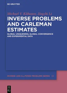 Klibanov / Li |  Inverse Problems and Carleman Estimates | Buch |  Sack Fachmedien