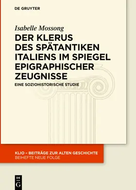 Mossong |  Der Klerus des spätantiken Italiens im Spiegel epigraphischer Zeugnisse | Buch |  Sack Fachmedien