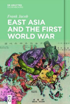 Jacob |  East Asia and the First World War | eBook | Sack Fachmedien