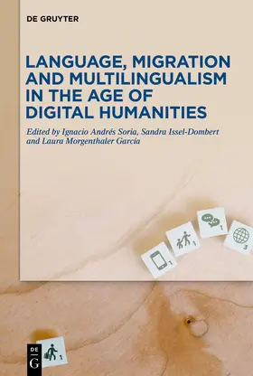 Andrés Soria / Issel-Dombert / Morgenthaler García |  Language, Migration and Multilingualism in the Age of Digital Humanities | eBook |  Sack Fachmedien