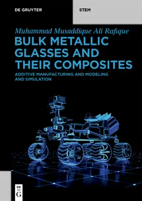 Rafique |  Bulk Metallic Glasses and Their Composites | Buch |  Sack Fachmedien