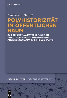 Bendl |  Polyhistorizität im öffentlichen Raum | Buch |  Sack Fachmedien