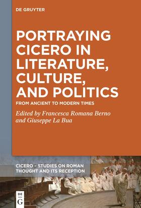 Berno / La Bua |  Portraying Cicero in Literature, Culture, and Politics | Buch |  Sack Fachmedien