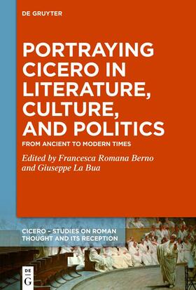 Berno / La Bua | Portraying Cicero in Literature, Culture, and Politics | E-Book | sack.de