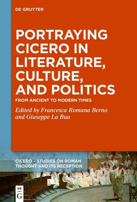 Berno / La Bua |  Portraying Cicero in Literature, Culture, and Politics | eBook |  Sack Fachmedien