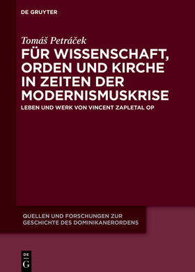 Petrácek / Petrácek |  Für Wissenschaft, Orden und Kirche in Zeiten der Modernismuskrise | eBook | Sack Fachmedien
