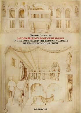 Gramaccini |  Jacopo Bellini's Book of Drawings in the Louvre | eBook | Sack Fachmedien