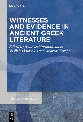 Markantonatos / Liotsakis / Serafim |  Witnesses and Evidence in Ancient Greek Literature | Buch |  Sack Fachmedien