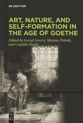 Gentry / Pirholt / Flodin |  Art, Nature, and Self-Formation in the Age of Goethe | Buch |  Sack Fachmedien