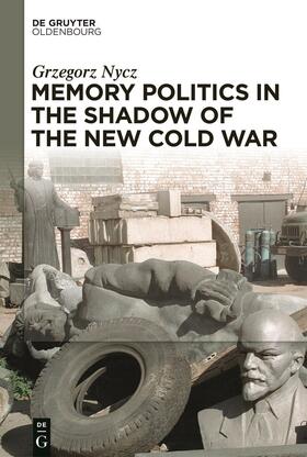 Nycz |  Memory Politics in the Shadow of the New Cold War | eBook | Sack Fachmedien