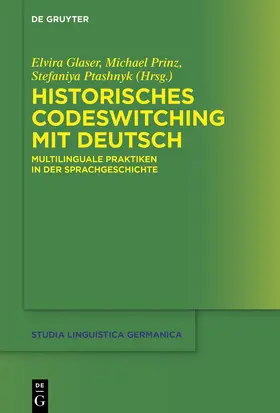 Glaser / Prinz / Ptashnyk |  Historisches Codeswitching mit Deutsch | Buch |  Sack Fachmedien