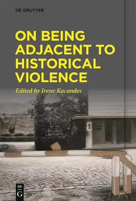 Kacandes |  On Being Adjacent to Historical Violence | Buch |  Sack Fachmedien