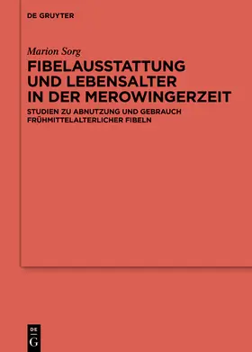 Sorg |  Fibelausstattung und Lebensalter in der Merowingerzeit | Buch |  Sack Fachmedien