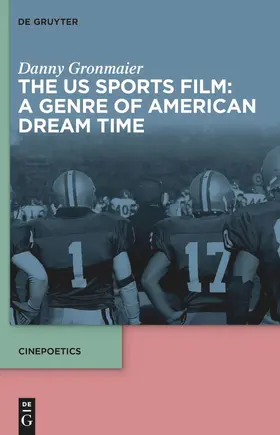 Gronmaier |  The US Sports Film: A Genre of American Dream Time | Buch |  Sack Fachmedien