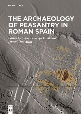 Bermejo Tirado / Grau Mira / Grau | The Archaeology of Peasantry in Roman Spain | Buch | 978-3-11-075720-0 | sack.de