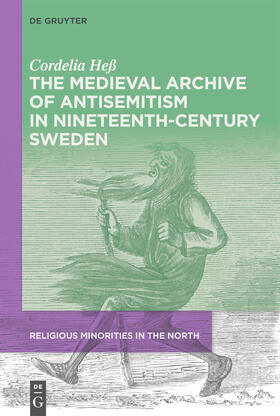 Heß |  The Medieval Archive of Antisemitism in Nineteenth-Century Sweden | eBook | Sack Fachmedien