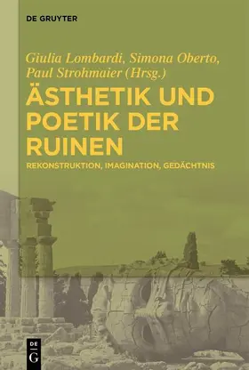 Lombardi / Oberto / Strohmaier |  Ästhetik und Poetik der Ruinen | eBook | Sack Fachmedien